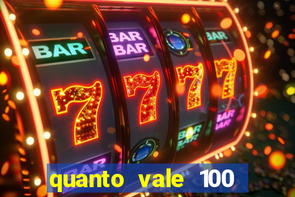 quanto vale 100 pesos em real